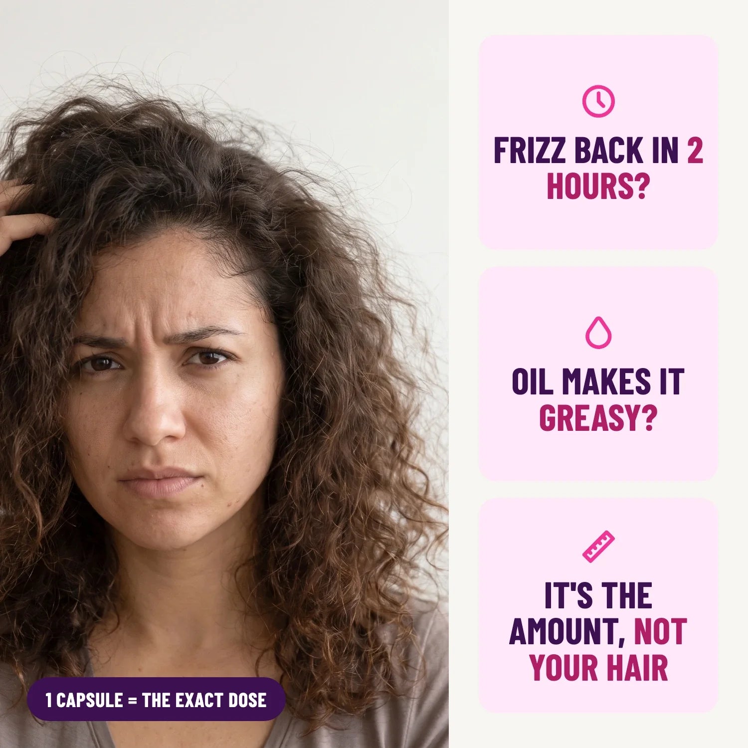 Frizz back in 2 hours? It's the amount, not your hair